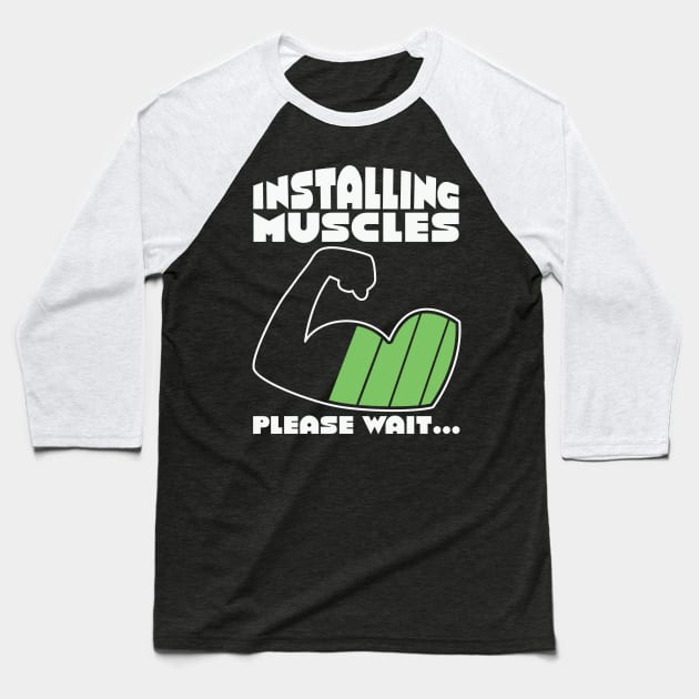 Installing Muscles Please Wait Baseball T-Shirt by badrianovic